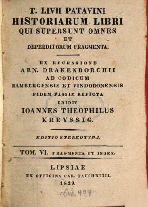 T. Livii Patavini Historiarum libri qui supersunt omnes et deperditorum fragmenta, 6 : Fragmenta et Index