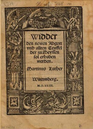 Widder den newen Abgott und allten Teuffel, der zu Meyssen sol erhaben werden