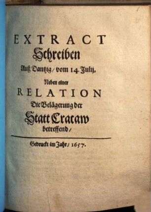 Extract Schreiben Auß Dantzig, vom 14. Julij : Neben einer Relation Die Belägerung der Statt Cracaw betreffend