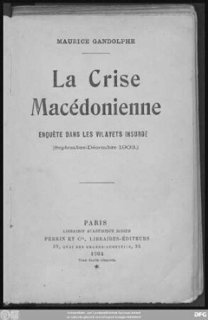 La crise Macédonienne : enquête dans les vilayets insurgés ; (septembre-décembre 1903)