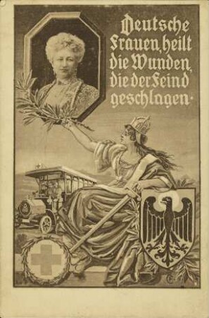 Deutsche Frauen, heilt die Wunden, die der Feind geschlagen.