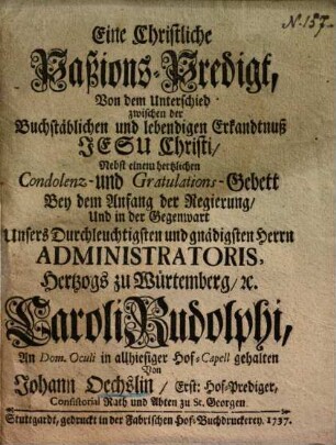 Eine Christliche Passionspredigt von dem Unterschied zwischen der buchstäblichen und lebendigen Erkandtnuß Jesu Christi ...