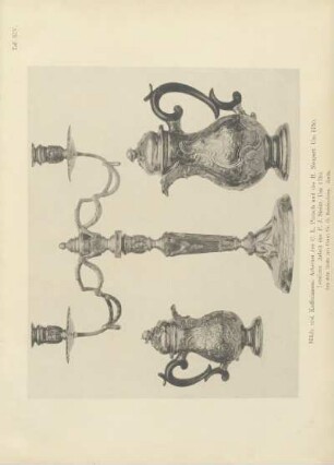 Taf. XIV. Milch- und Kaffeekanne. Arbeiten des C. L. Pintsch und des H. Neupert. Um 1750 ; Leuchter. Arbeit des F. J. Stolz. Um 1780