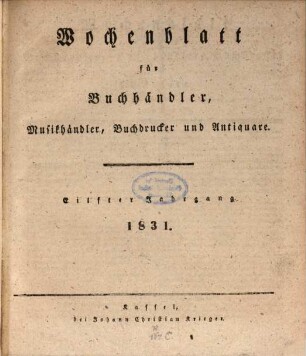 Wochenblatt für Buchhändler, Musikhändler, Buchdrucker und Antiquare. 11. 1831