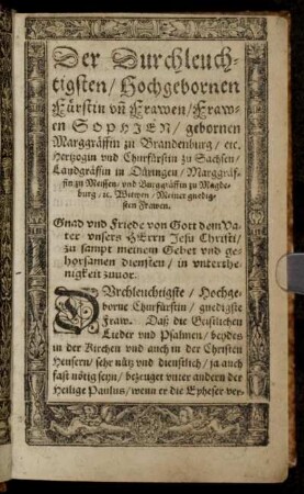 Der Durchleuchtigsten/ Hochgebornen Fürstin un Frawen/ Frawen Sophien/ gebornen Markgräffin zu Brandenburg/ [...]