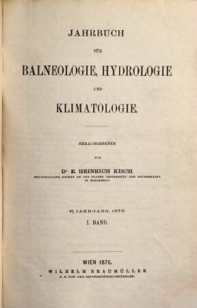 Jahrbuch für Balneologie, Hydrologie und Klimatologie, 6. 1876