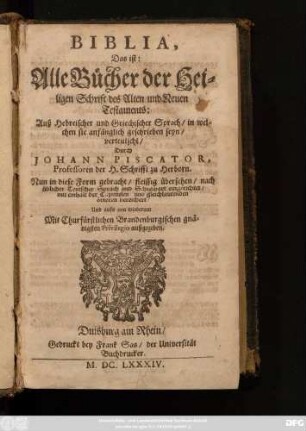 [1]: Biblia, Das ist: Alle Bücher der Heiligen Schrift Alten und Neuen Testaments : Auß Hebreischer und Griechischer Sprach/ in welchen sie anfänglich geschrieben seyn/ verteutscht