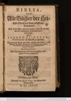 [1]: Biblia, Das ist: Alle Bücher der Heiligen Schrift Alten und Neuen Testaments : Auß Hebreischer und Griechischer Sprach/ in welchen sie anfänglich geschrieben seyn/ verteutscht