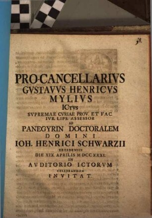 Pro-Cancellarivs Gvstavvs Henricvs Mylivs ... Ad Panegyrin Doctoralem Domini Ioh. Henrici Schwarzii ... Invitat : [de felonia vasalli ex causa adulterii disserentis]