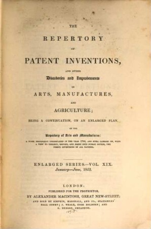 Repertory of patent inventions and other discoveries and improvements in arts, manufactures and agriculture. 19. 1852
