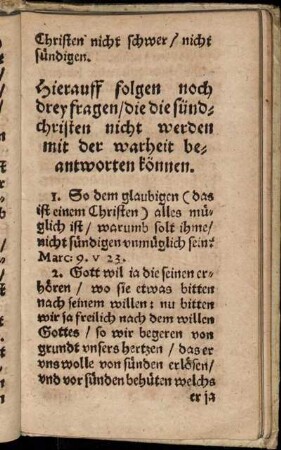 Hierauff folgen noch drey fragen/ die die sünd-christen nicht werden mit der warheit beantworten können.