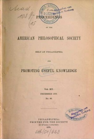 Proceedings of the American Philosophical Society held at Philadelphia for promoting useful knowledge. 15. 1876