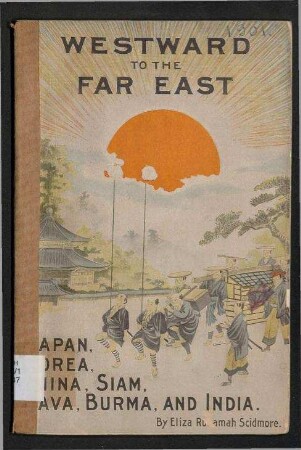 Westward to the Far East - A Guide to the principal cities of China and Japan with a note on Korea