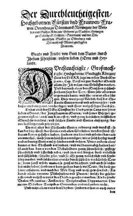 Der Durchleuchtigesten Hochgebornen Fürstin vnd Frauwen/ Frauwen Dorothea zu Dännmarck/ Norwegen/ der Wenden vnd Gothen Königin/ Geborne zu Sachsen [...]