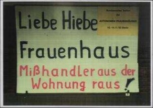 Liebe, Hiebe Frauenhaus: Mißhandler aus der Wohnung raus!