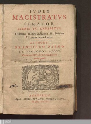 Ivdex Magistratvs Senator : Libris IV. Exhibitvs. I. Virtutes. II. Iuris-dictionem. III. Politiam. IV. Autocratiam spectat