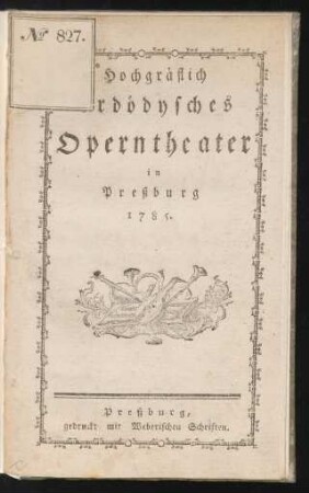 Hochgräflich Erdödysches Operntheater in Preßburg 1785.