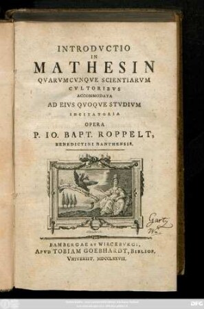 Introdvctio In Mathesin Qvarvmevnqve Scientiarvm Cvltoribvs Accommodata Ad Eivs Qvoqve Stvdivm Incitatoria