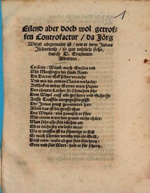 Eilend, aber doch wol getroffen Controfactur, da Jörg Witzel abgemalet ist, wie er dem Judus Ischarioth so gar enlich sicht