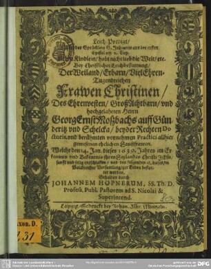 Leich-Predigt, Uber das Sprüchlein S. Johannis aus der ersten Epistel am 2. Cap. ... Bey Christlicher Leichbestattung Der Weiland ... Frawen Christinen Des ... Georg Ernst Moszbachs ... gewesenen ehelichen Haußfrawen : Welche den 14. Jan. dieses 1639. Jahres ... selig entschlaffen