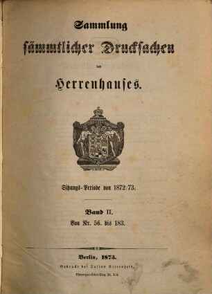 Sammlung sämmtlicher Drucksachen des Herrenhauses. 1872/73,2 = Sitzungs-Periode von 1872/73 (1873)
