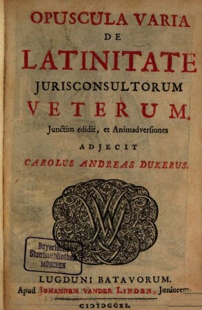 Opuscula varia de latinitate Ictorum Veterum