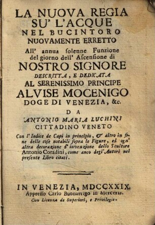 La nuova regia su l'acque nel Bucintoro, nuovamente erretto all'annua solenne funzione del giorno dell'ascensione di nostro Signore descritta