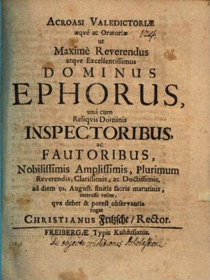 Acroasi valedictoriae aeque ac oratoriae ut ... dominus ephorus, una cum reliquis dominis inspectoribus, ac fautoribus ... interesse velint ... rogat Christianus Fritzsche : [praefatus de obiecto eruditionis scholasticae]