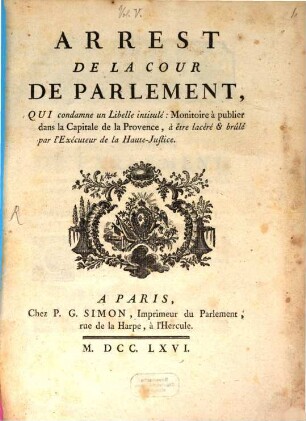 Arrest de la cour de Parlement, qui condamne un libelle intitulé: Monitoire à publier dans la capitale de la Provence, à être lacéré & brûlé par l'exécuteur de la haute-justice