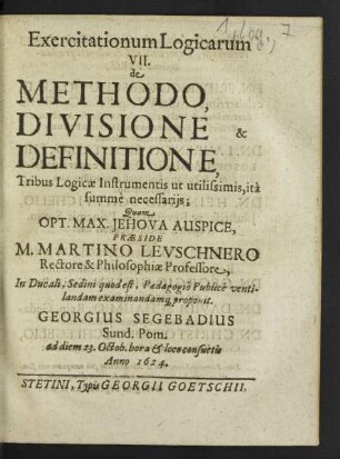 Exercitationum Logicarum ... de Methodo, Divisione & Definitione Tribus Logicae Instrumentis ut utilissimis, ita summe necessariis