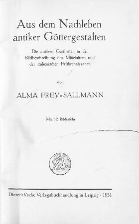 Aus dem Nachleben antiker Göttergestalten : die antiken Gottheiten in der Bildbeschreibung des Mittelalters und der italienischen Frührenaissance