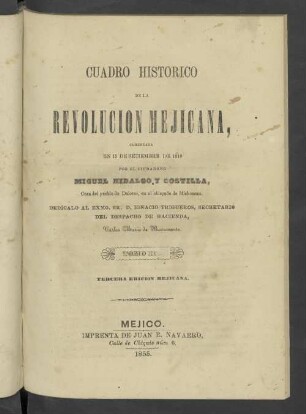 T. 1: Cuadro histórico de la revolución mejicana, comenzada en 15 de setiembre de 1810 por el ciudadano Miguel Hidalgo y Costilla, cura del pueblo de Dolores, en el obispado de Michoacán