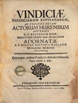 Vindiciae vindiciarum Koppianarum, ac proinde etiam actorum Murensium adversus D.P. Rustenum Heer ...