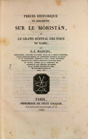 Précis historique et descriptif sur le Môristân, ou le grand hopital des fous du Kaire
