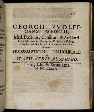 Georgii Wolffgangi Wedelii, Med. Doctoris, Consiliarii & Archiatri Ducalis Saxonici ... Propempticon Inaugurale de Statu Aeris Austrino