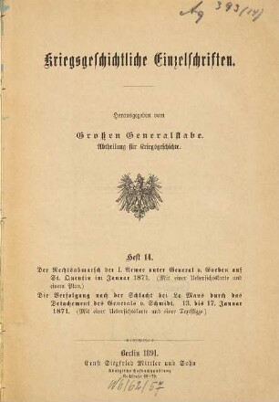 Kriegsgeschichtliche Einzelschriften, 14. Der Rechtsabmarsch der I. Armee unter General v. Goeben auf St. Quentin im Januar 1871
