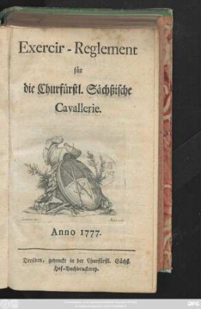 Exercir-Reglement für die Churfürstl. Sächßische Cavallerie. Anno 1777.