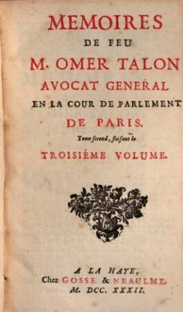 Mémoires de feu M. Omer Talon, Advocat général en la Cour de Parlement de Paris : (1630 - 1653), 3