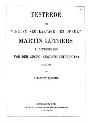Festrede am vierten Seculartage der Geburt Martin Luthers 10. November 1883 vor der Georg-Augusts-Universität gehalten