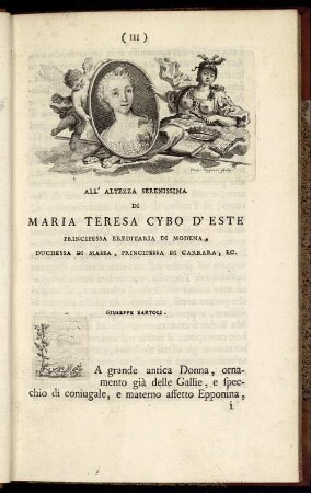 All' Altezza Serenissima Di Maria Teresa Cybo D'Este Principessa Ereditaria Di Modena, ...
