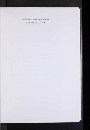 Die Codices historiae litterariae Cod. hist. litt. 2° 1-59