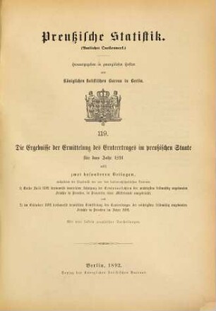 Die Ergebnisse der Ermittelung des Ernteertrages im Preußischen Staate : für das Jahr .... 1891 (1892) = H. 119 [d. Gesamtw.]