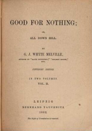 Good for nothing; or, all down hill : in 2 vols., 2
