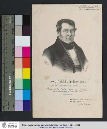 Georg Rudolph v. Firnhaber-Jordis / geb. am 27 December 1797, gest. am 27 December 1848 : Präsident des landw. Vereins von Oberhessen vom 14 December 1831 bis 27 December 1848 / Engel del. 1837 ; Schertle lith.