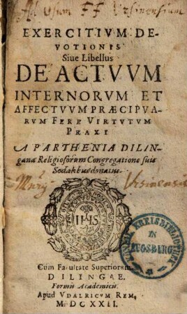 Exercitium devotionis, sive libellus de actuum internorum et affectuum praecipuarum fere virtutum praxi