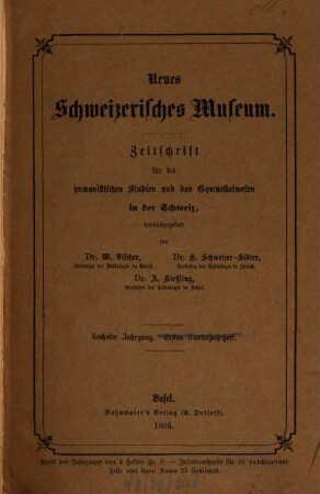 Neues schweizerisches Museum : Zeitschrift für d. humanistischen Studien u. d. Gymnasialwesen in d.Schweiz, 6. 1866
