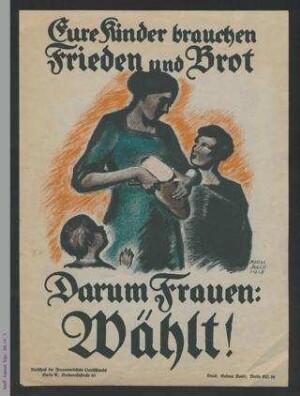 Wahlaufruf des Auschusses der Frauenverbände Deutschlands, Berlin: Eure Kinder brauchen Frieden und Brot. Darum Frauen wählt!