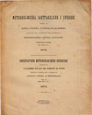 Meteorologiska iakttagelser i Sverige : = Observations météorologiques suédoises. 15. 1873 (1876) = Ser. 2, Bd. 1