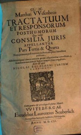 Cl. IC. Matthaei Wesenbecii Tractatuum Et Responsorum, Quae vulgo Consilia Iuris Appellantur, Pars .... 3