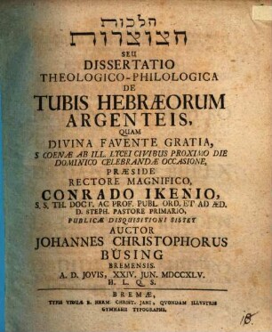 Hilkôt ḥaṣôṣrôt seu dissertatio theologico-philologica de tubis Hebraeorum argenteis